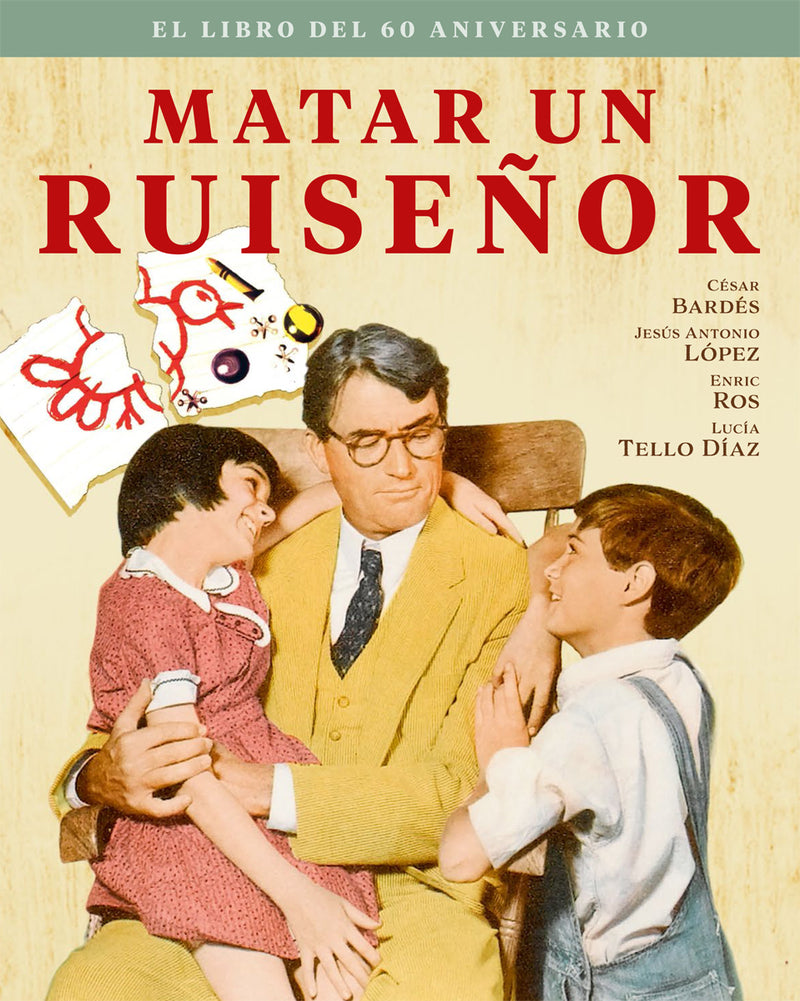 Matar un ruiseñor. Libro del 60 aniversario de la película.